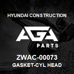 ZWAC-00073 Hyundai Construction GASKET-CYL HEAD | AGA Parts