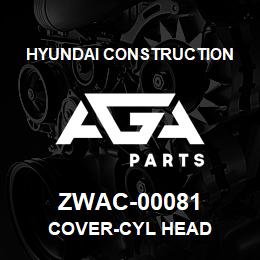 ZWAC-00081 Hyundai Construction COVER-CYL HEAD | AGA Parts