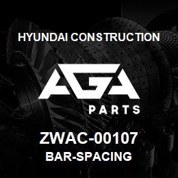 ZWAC-00107 Hyundai Construction BAR-SPACING | AGA Parts