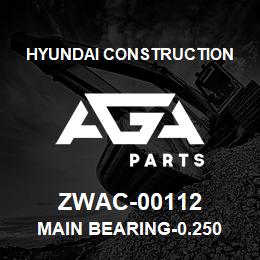 ZWAC-00112 Hyundai Construction MAIN BEARING-0.250 | AGA Parts
