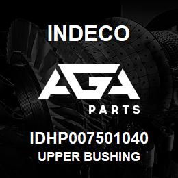 IDHP007501040 Indeco UPPER BUSHING | AGA Parts