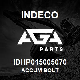 IDHP015005070 Indeco ACCUM BOLT | AGA Parts