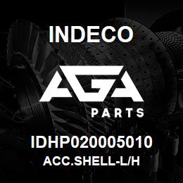 IDHP020005010 Indeco ACC.SHELL-L/H | AGA Parts