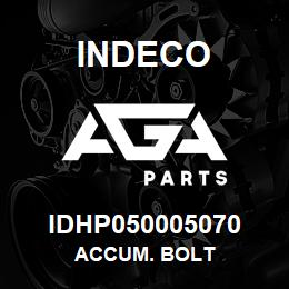 IDHP050005070 Indeco ACCUM. BOLT | AGA Parts