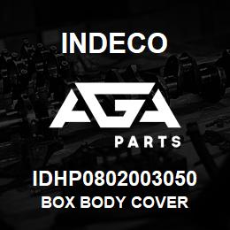 IDHP0802003050 Indeco BOX BODY COVER | AGA Parts