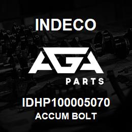 IDHP100005070 Indeco ACCUM BOLT | AGA Parts