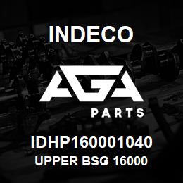 IDHP160001040 Indeco upper bsg 16000 | AGA Parts