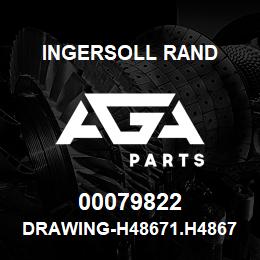 00079822 Ingersoll Rand DRAWING-H48671.H48671 | AGA Parts