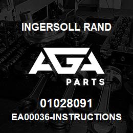 01028091 Ingersoll Rand EA00036-INSTRUCTIONS.EA00036 | AGA Parts