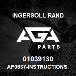 01039130 Ingersoll Rand AP0637-INSTRUCTIONS.AP0637 | AGA Parts