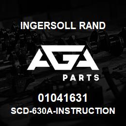 01041631 Ingersoll Rand SCD-630A-INSTRUCTIONS.SCD-630A | AGA Parts