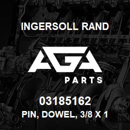 03185162 Ingersoll Rand PIN, DOWEL, 3/8 X 1 1/4 | AGA Parts