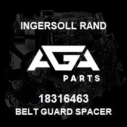 18316463 Ingersoll Rand BELT GUARD SPACER | AGA Parts