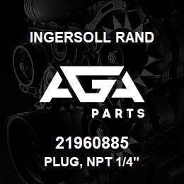 21960885 Ingersoll Rand PLUG, NPT 1/4" | AGA Parts