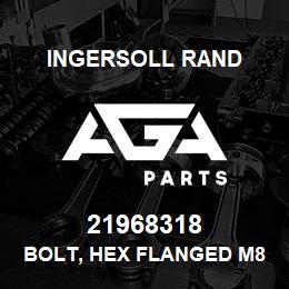 21968318 Ingersoll Rand BOLT, HEX FLANGED M8*30 GB5787-86 | AGA Parts