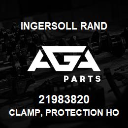 21983820 Ingersoll Rand CLAMP, PROTECTION HOOD | AGA Parts