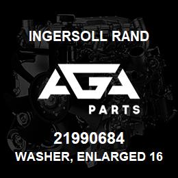 21990684 Ingersoll Rand WASHER, ENLARGED 16 GB96-85 | AGA Parts