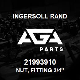 21993910 Ingersoll Rand NUT, FITTING 3/4" | AGA Parts