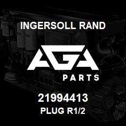 21994413 Ingersoll Rand PLUG R1/2 | AGA Parts