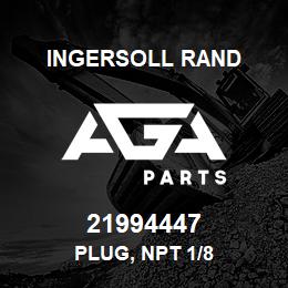 21994447 Ingersoll Rand PLUG, NPT 1/8 | AGA Parts