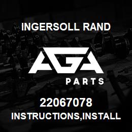 22067078 Ingersoll Rand INSTRUCTIONS,INSTALL & OPS - PORO | AGA Parts