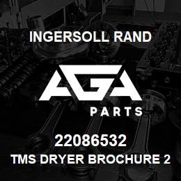 22086532 Ingersoll Rand TMS DRYER BROCHURE 22086532 | AGA Parts