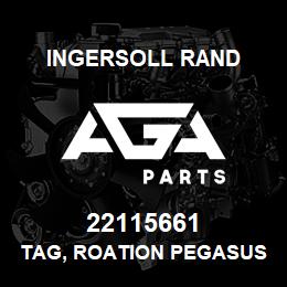 22115661 Ingersoll Rand TAG, ROATION PEGASUS 50 HZ | AGA Parts