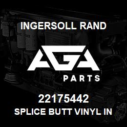 22175442 Ingersoll Rand SPLICE BUTT VINYL INSULATION | AGA Parts