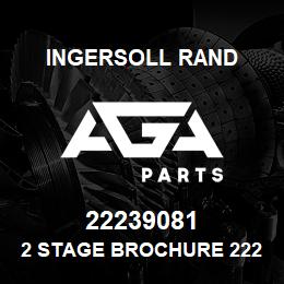 22239081 Ingersoll Rand 2 STAGE BROCHURE 22239081 | AGA Parts