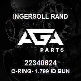 22340624 Ingersoll Rand O-RING- 1.799 ID BUNA-N | AGA Parts