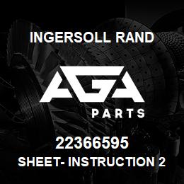 22366595 Ingersoll Rand SHEET- INSTRUCTION 2000 | AGA Parts