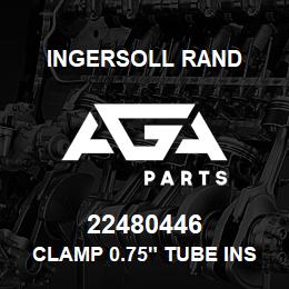 22480446 Ingersoll Rand CLAMP 0.75" TUBE INSULATED | AGA Parts