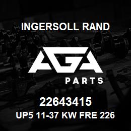 22643415 Ingersoll Rand UP5 11-37 KW FRE 22643415 | AGA Parts