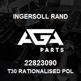 22823090 Ingersoll Rand T30 RATIONALISED POL 22823090 | AGA Parts