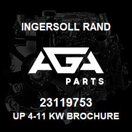 23119753 Ingersoll Rand UP 4-11 KW BROCHURE | AGA Parts