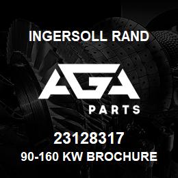 23128317 Ingersoll Rand 90-160 KW BROCHURE | AGA Parts