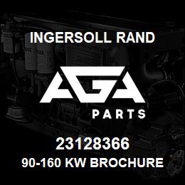 23128366 Ingersoll Rand 90-160 KW BROCHURE | AGA Parts