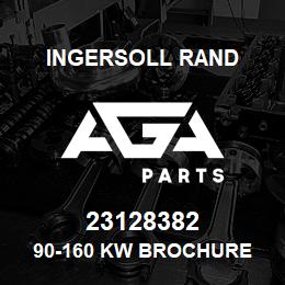 23128382 Ingersoll Rand 90-160 KW BROCHURE | AGA Parts