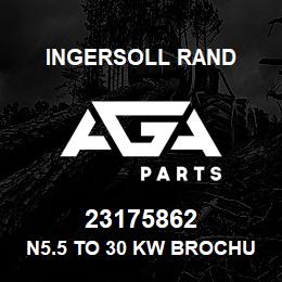 23175862 Ingersoll Rand N5.5 TO 30 KW BROCHURE | AGA Parts