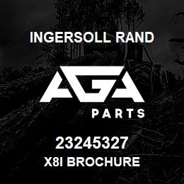 23245327 Ingersoll Rand X8I BROCHURE | AGA Parts