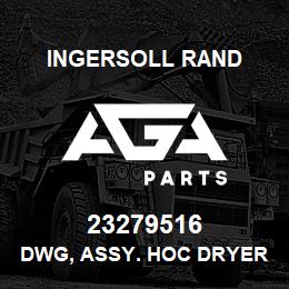 23279516 Ingersoll Rand DWG, ASSY. HOC DRYER W/C 200HP NIRVANA** | AGA Parts