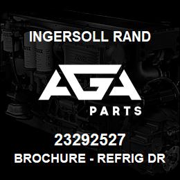 23292527 Ingersoll Rand BROCHURE - REFRIG DRYER | AGA Parts