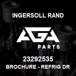 23292535 Ingersoll Rand BROCHURE - REFRIG DRYER | AGA Parts