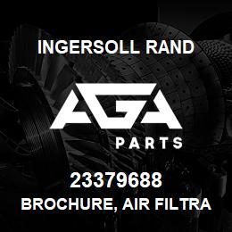 23379688 Ingersoll Rand BROCHURE, AIR FILTRATION | AGA Parts