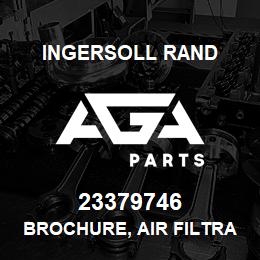 23379746 Ingersoll Rand BROCHURE, AIR FILTRATION | AGA Parts