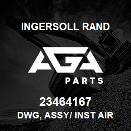 23464167 Ingersoll Rand DWG, ASSY/ INST AIR FILTER | AGA Parts