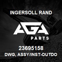 23695158 Ingersoll Rand DWG, ASSY/INST-OUTDOOR MOD | AGA Parts