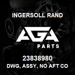 23838980 Ingersoll Rand DWG, ASSY, NO AFT COOLER** | AGA Parts