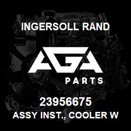 23956675 Ingersoll Rand ASSY INST., COOLER W/C STANDARD HOT DISCHARGE - HOC | AGA Parts