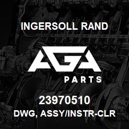 23970510 Ingersoll Rand DWG, ASSY/INSTR-CLR W/C STD HOT DISH-HOC TSUNAMI** | AGA Parts